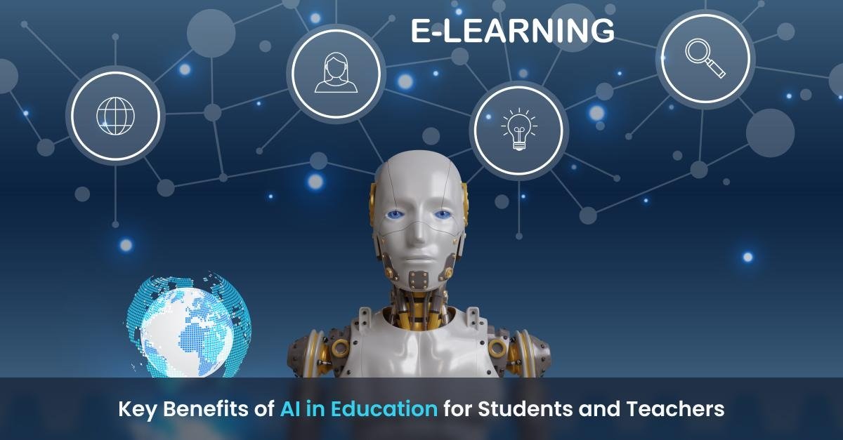 Key Benefits of AI in Education for Students and Teachers