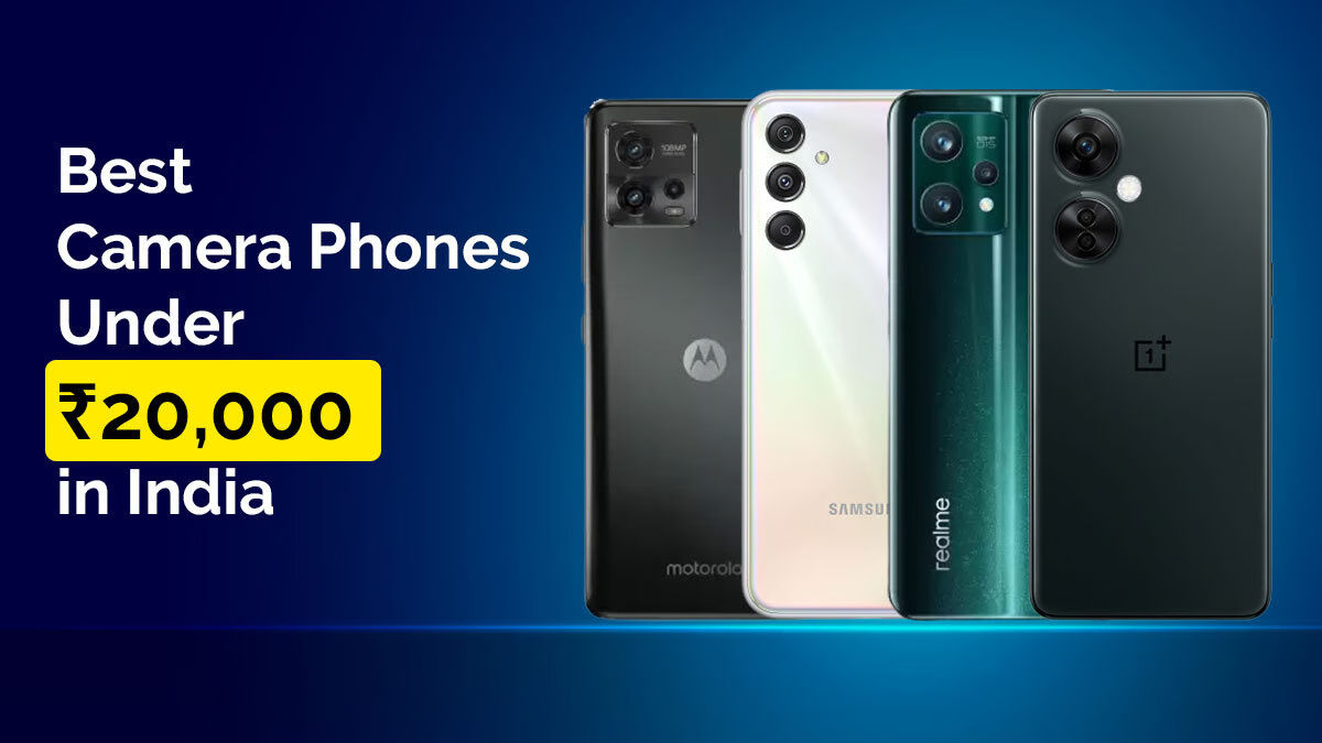 Best Phones Under 20,000 with Powerful Cameras: 2024 Edition