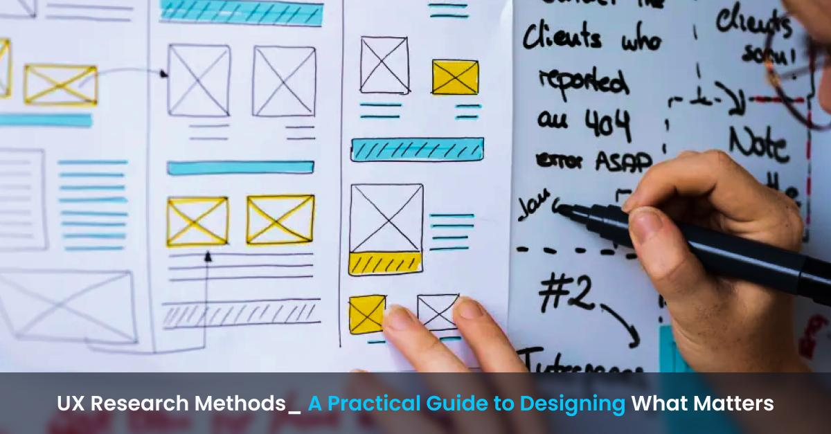 UX Research Methods_ A Practical Guide to Designing What Matters